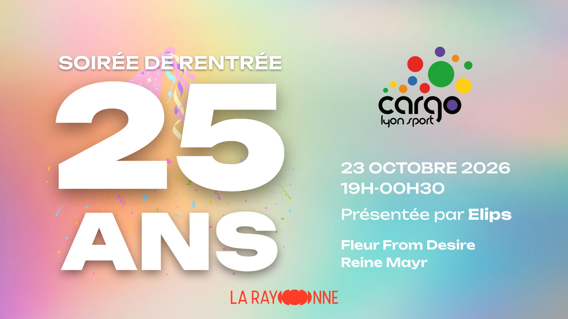Cargo : Soiree des 25 Ans — La Rayonne